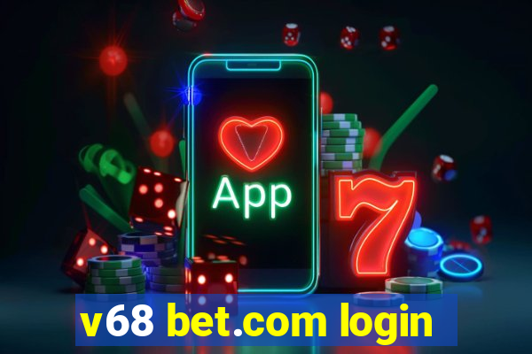 v68 bet.com login